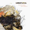 Patrick Graham et John Sellekaers « Unnatural » (Parentheses Records)