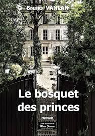 Le Bosquet des Princes de Bruno Vanlan