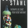 « Thérapie de choc pour bébé mutant » Jerry Stahl