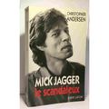 Mick Jagger le scandaleux de Christopher Andersen 