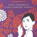Vingt fragments d'une jeunesse vorace - Xiaolu Guo