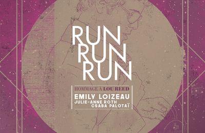  Run Run Run : Emily Loizeau rend  un bel hommage à Lou Reed 