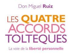 Les accords toltèques ou comment, en 4 règles, rendre sa vie meilleure ...