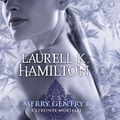 Couverture + résumé de Merry Gentry T6 de Laurell K. Hamilton