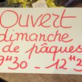 Ouvert exceptionnellement dimanche de Paques de 9h30 à 12h30 !