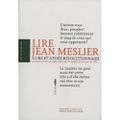Lire Jean Meslier, curé et athée révolutionnaire. Introduction au mesliérisme et extraits de son oeuvre 
