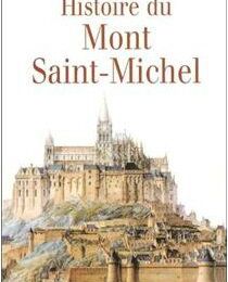 "Histoire du Mont Saint-Michel" de Patrick Sbalchiero : Toute une histoire !