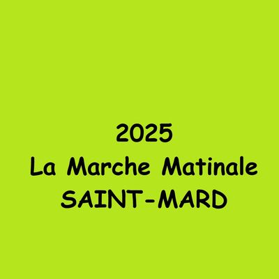 La MARCHE Matinale : SAINT- MARD  . . . 2, km539