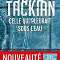 Celle qui pleurait sous l'eau de Niko Tackian.