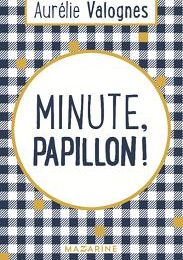 Minute, papillon d'Aurélie Valognes
