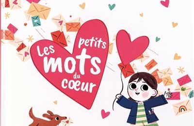 Coup de 🤍 Jeunesse : Les petits mots du coeur- 