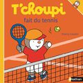 T'choupi fait du tennis