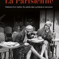 La Parisienne : quand l'historienne Emmanuelle Retaillaud s'attaque à un mythe absolu 