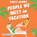 People We Meet on Vacation, par Emily Henry 