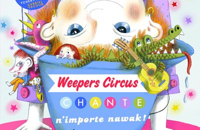 Weepers Circus chante n'importe nawak !