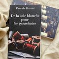  « DE LA SOIE BLANCHE POUR LES PARACHUTES » de Pascale Hilaire