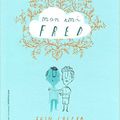 Mon ami Fred / Eoin Colfer ;. ill. d'Oliver Jeffers. - Gallimard Jeunesse et Kaléidoscope, 2016.