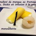 Cannelloni de mangue au fromage frais, litchis et infusion à la vanille