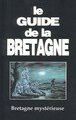 Le Guide de la Bretagne Mystérieuse