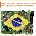 « TENDANCES DE LA LITTÉRATURE BRÉSILIENNE CONTEMPORAINE : AUTEURS ET CRITIQUES »