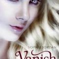 LUEUR DE FEU, Tome 2: VANISH, de Sophie Jordan