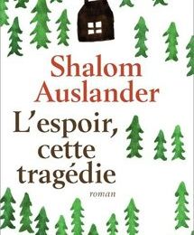 LIVRE : L'Espoir, cette Tragédie (Hope : A Tragedy) de Shalom Auslander - 2012
