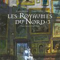 Les Royaumes du Nord ♦ 3, de Stéphane Melchior & Clément Oubrerie