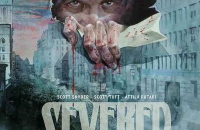 "Severed : Destins mutilés" de Scott Snyder, Scott Tuft et Attila Futaki