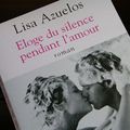 Eloge du silence pendant l'amour - Lisa Azuelos