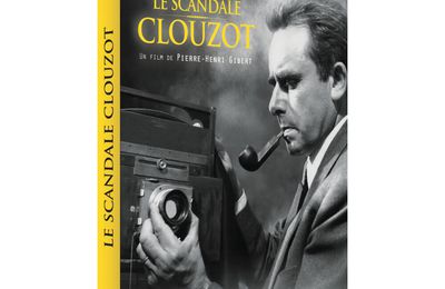 Chronique DVD : Le scandale Clouzot, de Pierre- Henri Gibert 