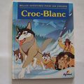 Croc-Blanc, belles aventures pour les enfants.