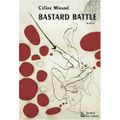 "Bastard Battle" de Céline Minard