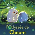 MERCREDI 22 SEPTEMBRE à 10h L’ODYSSEE DE CHOUM film d'animation pour les petits