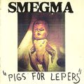 Smegma, Pigs for Lepers, Harbinger Sound, CD version orig. 1982 LP