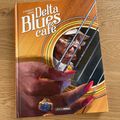Nous avons découvert Delta Blues Café de Philippe Charlot et Miras (Editions Grand Angle)