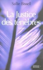 La justice des ténèbres de Sallie Bissell
