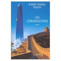 Les Chronolithes de Robert Charles Wilson