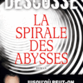 La spirale des abysses d'Olivier Descosse