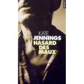 JENNINGS Kate / Hasard des maux