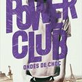 Power Club, tome 2, Ondes de choc, d'Alain Gagnol