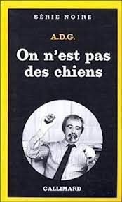 On n'est pas des chiens - adg 