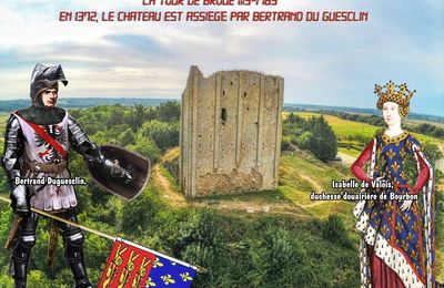 LA TOUR DE BROUE 1115-1789 ; En 1372, le château est assiégé par Bertrand Du Guesclin