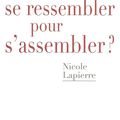 Faut-il se ressembler pour s'assembler ? (Nicole Lapierre)