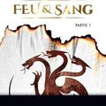 Feu & Sang partie 1 (Fire & Blood tome 1) ❋❋❋ George R. R. Martin