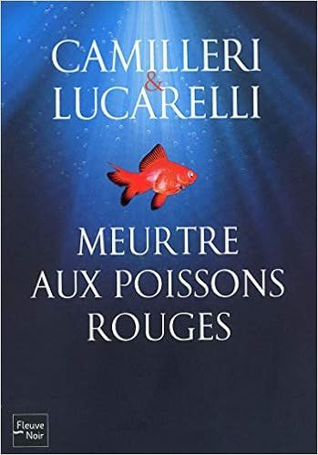 Meurtre aux poissons rouges de Andrea Camilleri & Carlo Lucarelli
