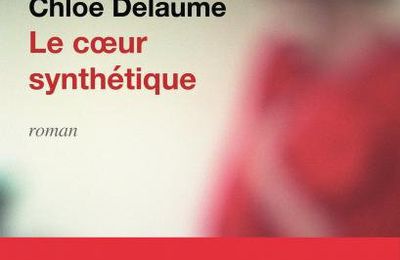 Le cœur synthétique, Chloé Delaume