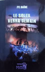 Le soleil verra demain de Jyl Baïne