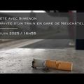 Un été avec Simenon - L'arrivée en gare d'un train en gare de Neuchâtel 