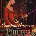 THE CONSTANT PRINCESS, de Philippa Gregory