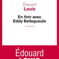 En finir avec Eddy Bellegueule - d' Édouard Louis (2014)